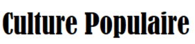 Blog Culture Populaire
